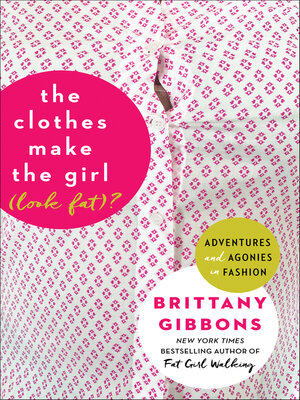 cover image of The Clothes Make the Girl (Look Fat)?